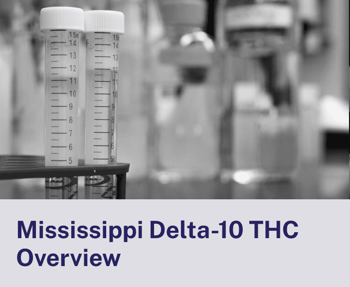 Mississippi Delta-10 THC Overview